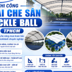 Thi Công Mái Che Sân Pickleball TPHCM Uy Tín