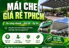 Mái Che Giá Rẻ TPHCM – Thi Công Mái Che Đẹp, Bền, Uy Tín Tại Mái Che Lam Sơn