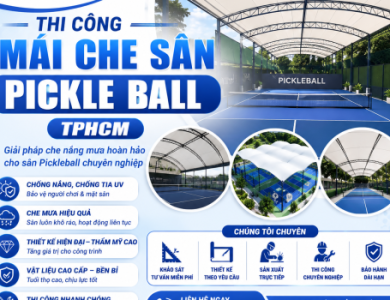 Thi Công Mái Che Sân Pickleball TPHCM Uy Tín