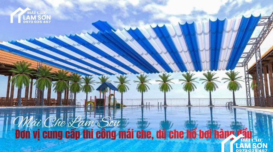 Mái Che Lam Sơn – Đơn vị thi công mái che, dù che hồ bơi hàng đầu tại TP.HCM